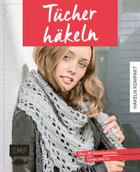 Häkeln kompakt – Tücher häkeln