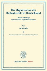 Die Organisation des Bodenkredits in Deutschland.