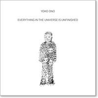 Yoko Ono: Everything in the Universe is Unfinished