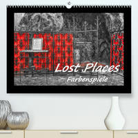 Lost Places - Farbenspiele (Premium, hochwertiger DIN A2 Wandkalender 2023, Kunstdruck in Hochglanz)