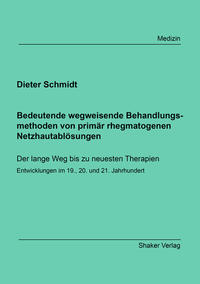 Bedeutende wegweisende Behandlungsmethoden von primär rhegmatogenen Netzhautablösungen