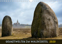 Granitwelten im Waldviertel (Wandkalender 2020 DIN A4 quer)