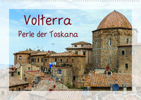 Volterra Perle der Toskana (Wandkalender 2023 DIN A2 quer)