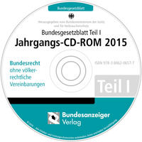 Bundesgesetzblatt Teil I Jahrgangs-CD-ROM 2015