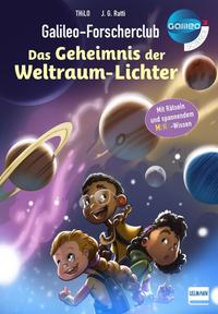 Galileo-Forscherclub - Das Geheimnis der Weltraum-Lichter