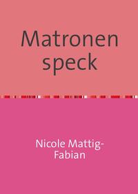 Matronen speck