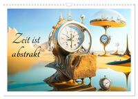 Zeit ist abstrakt (Wandkalender 2025 DIN A3 quer), CALVENDO Monatskalender