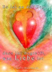 Es ist an der Zeit, dass ihr begreift, was Liebe ist