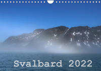 Svalbard 2022 (Wandkalender 2022 DIN A4 quer)