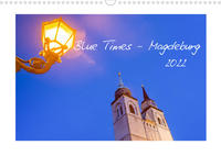 Blue Times - Magdeburg (Wandkalender 2022 DIN A3 quer)