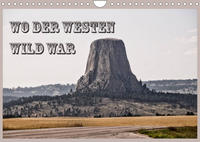 Wo der Westen wild war (Wandkalender 2023 DIN A4 quer)