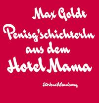 Penisg'schichterln aus dem Hotel Mama