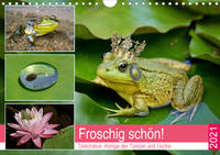 Froschig schön! Dekorative Könige der Tümpel und Teiche (Wandkalender 2021 DIN A4 quer)