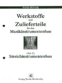 Werkstoffe und Zulieferteile für den Musikinstrumentenbau / Werkstoffe und Zulieferteile für den Streichinstrumentenbau