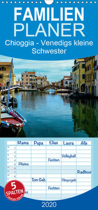 Chioggia - Venedigs kleine Schwester - Familienplaner hoch (Wandkalender 2020 , 21 cm x 45 cm, hoch)