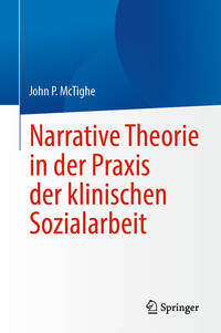 Narrative Theorie in der Praxis der klinischen Sozialarbeit