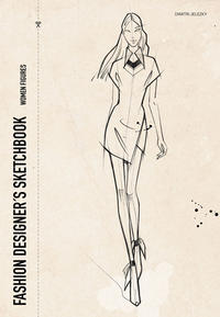 FASHION DESIGNER´S SKETCHBOOK - women figures