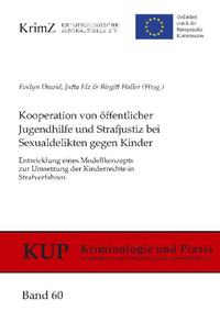 Kooperation von öffentlicher Jugendhilfe und Strafjustiz bei Sexualdelikten gegen Kinder