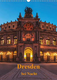 Dresden bei Nacht (Wandkalender 2020 DIN A3 hoch)