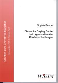 Biases im Buying Center bei organisationalen Kaufentscheidungen