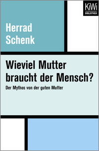 Wieviel Mutter braucht der Mensch?