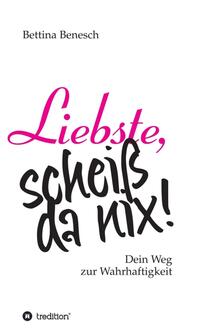 Liebste, scheiß da nix!