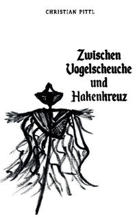 Zwischen Vogelscheuche und Hakenkreuz