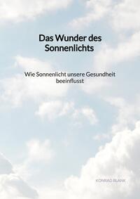 Das Wunder des Sonnenlichts - Wie Sonnenlicht unsere Gesundheit beeinflusst