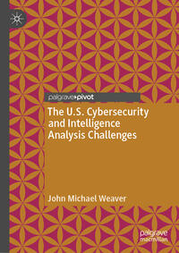 The U.S. Cybersecurity and Intelligence Analysis Challenges