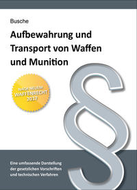 Aufbewahrung und Transport von Waffen und Munition