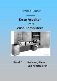 Erste Arbeiten mit Zuse-Computern