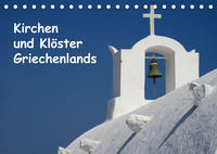 Kirchen und Klöster Griechenlands (Tischkalender 2022 DIN A5 quer)