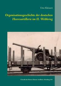 Organisationsgeschichte der deutschen Heeresartillerie im II. Weltkrieg