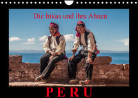 Peru, die Inkas und ihre Ahnen (Wandkalender 2022 DIN A4 quer)