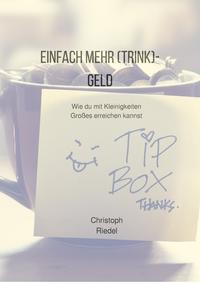 Einfach mehr (Trink)- geld