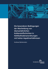 Die besonderen Bedingungen der Abscheidung von diamantähnlichen Kohlenstoffschichten in Hohlkathodenanordnungen mit hohen Aspektverhältnissen