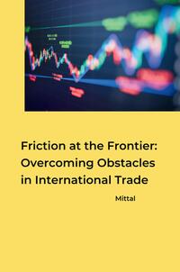 Friction at the Frontier: Overcoming Obstacles in International Trade