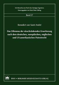 Das Dilemma der einschränkenden Erweiterung nach dem deutschen, europäischen, englischen und US-amerikanischen Patentrecht