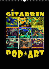 Gitarren Pop Art (Wandkalender 2022 DIN A3 hoch)