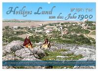 Heiliges Land um das Jahr 1900 - Fotos neu restauriert und koloriert (Wandkalender 2024 DIN A2 quer), CALVENDO Monatskalender