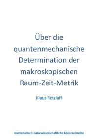 Über die quantenmechanische Determination der makroskopischen Raum-Zeit-Metrik