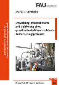 Entwicklung, Inbetriebnahme und Validierung eines quasi-kontinuierlichen Hochdruck-Konservierungsprozesses