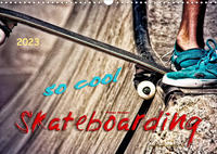 Skateboarding, so cool (Wandkalender 2023 DIN A3 quer)