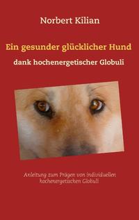 Ein gesunder glücklicher Hund dank hochenergetischer Globuli