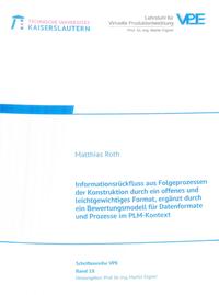 Informationsrückfluss aus Folgeprozessen der Konstruktion durch ein offenes und leichtgewichtiges Format, ergänzt durch ein Bewertungsmodell für Datenformate und Prozesse im PLM-Kontext