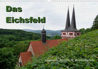 Das Eichsfeld - idyllisch, historisch, wunderschön (Wandkalender 2023 DIN A3 quer)