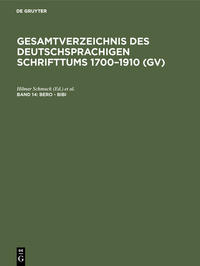 Gesamtverzeichnis des deutschsprachigen Schrifttums 1700–1910 (GV) / Bero - Bibi