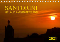 Santorini, Urlaub am Kraterrand (Tischkalender 2021 DIN A5 quer)