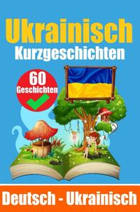 Kurzgeschichten auf Ukrainisch | Deutsch und Ukrainisch Nebeneinander