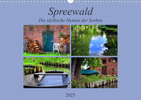 Spreewald - Idyllische Heimat der Sorben (Wandkalender 2023 DIN A3 quer)